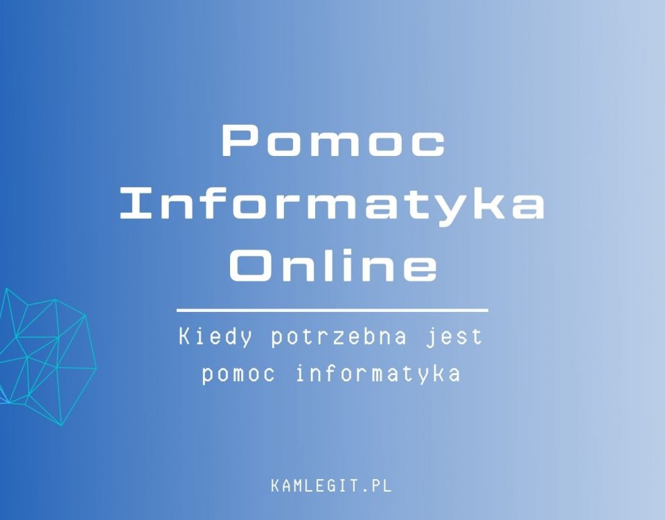 Kiedy potrzebna jest pomoc informatyka