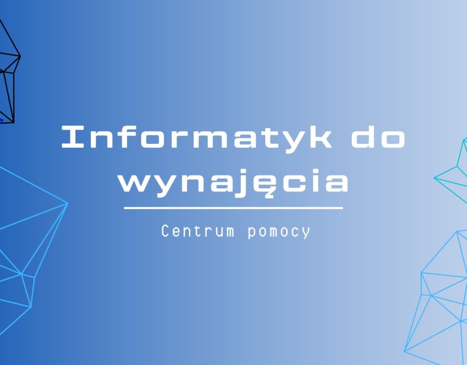 Informatyk do wynajęcia