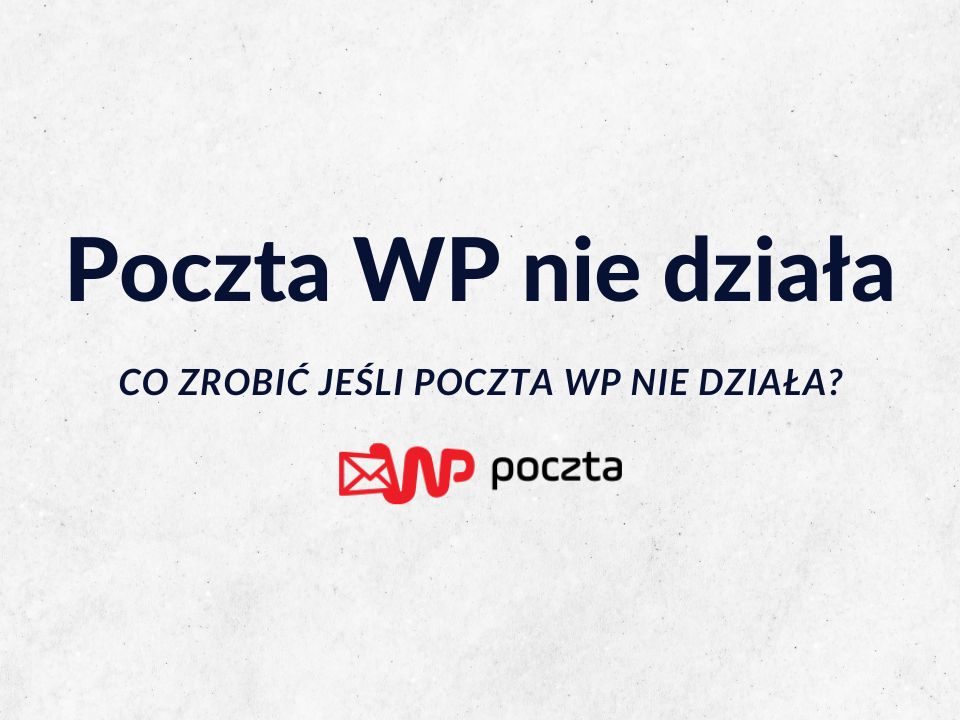 Poczta WP nie działa